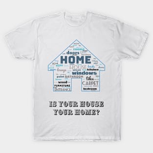 House of words. Is your house your home? Blue grey T-Shirt